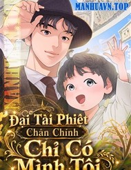 Truyện tranh Đại Tài Phiệt Chân Chính Chỉ Có Mình Tôi