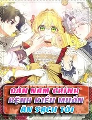 Dàn Nam Chính Bệnh Kiều Muốn Ăn Sạch Tôi
