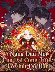 Truyện tranh Nàng Dâu Mới Của Đại Công Tước Có Chút Dữ Dằn