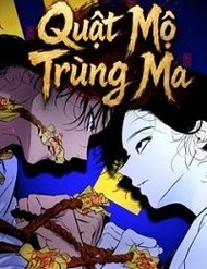 Truyện tranh Quật Mộ Trùng Ma: Phục Tùng Vô Điều Kiện