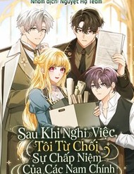 Truyện tranh Sau Khi Nghỉ Việc, Tôi Từ Chối Sự Chấp Niệm Của Các Nam Chính