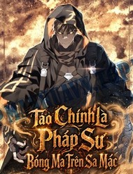 Ta Chính Là Pháp Sư Bóng Ma Trên Sa Mạc